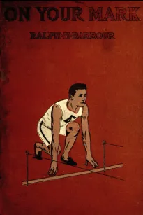 On Your Mark! A Story of College Life and Athletics