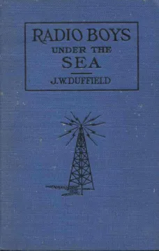 The Radio Boys Under the Sea; or, The Hunt for Sunken Treasure