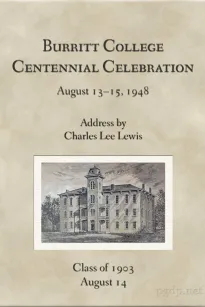Burritt College Centennial Celebration
August 13-15, 1948: Address by Charles Lee Lewis