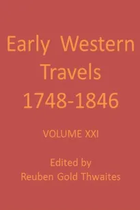 Wyeth's Oregon, or a Short History of a Long Journey, 1832; and Townsend's Narrative of a Journey across the Rocky Mountains, 1834