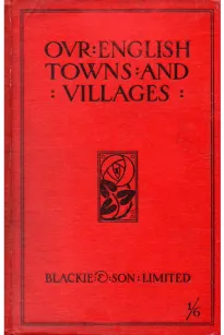 Our English Towns and Villages