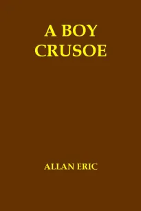 A Boy Crusoe
or, The Golden Treasure of the Virgin Islands
