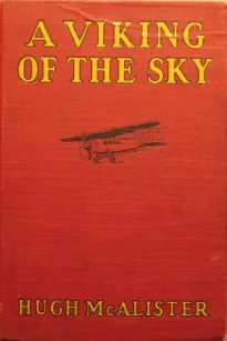 A Viking of the Sky
A Story of a Boy Who Gained Success in Aeronautics