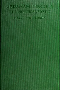 Abraham Lincoln: The Practical Mystic