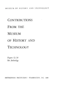 Smithsonian Institution - United States National Museum - Bulletin 249
Contributions from the Museum of History and Technology
Papers 52-54 on Archeology