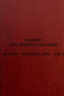 Harper's New Monthly Magazine, Vol. V, No. XXIX., October, 1852