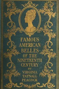 Famous American Belles of the Nineteenth Century
