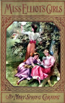Miss Elliot's Girls
Stories of Beasts, Birds, and Butterflies