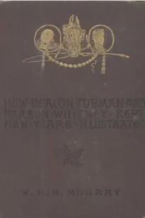 How Deacon Tubman and Parson Whitney Kept New Year's
And Other Stories