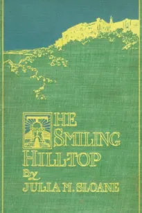 The Smiling Hill-Top, and Other California Sketches