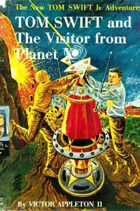 Tom Swift and The Visitor from Planet X