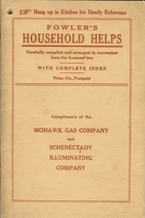 Fowler's Household Helps
Over 300 Useful and Valuable Helps About the Home, Carefully Compiled and Arranged in Convenient Form for Frequent Use