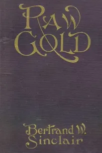 Raw Gold: A Novel