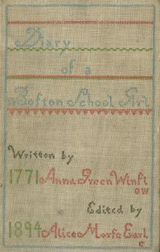 Diary of Anna Green Winslow, a Boston School Girl of 1771
