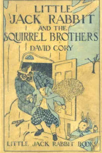 Little Jack Rabbit and the Squirrel Brothers