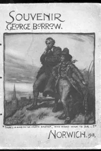 Souvenir of the George Borrow Celebration
Norwich, July 5th, 1913