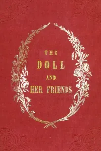 The Doll and Her Friends
or Memoirs of the Lady Seraphina