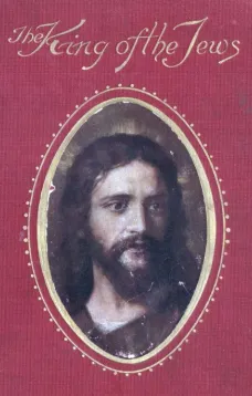 King of the Jews: A story of Christ's last days on Earth