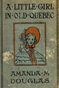 A Little Girl in Old Quebec