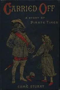 Carried Off
A Story of Pirate Times