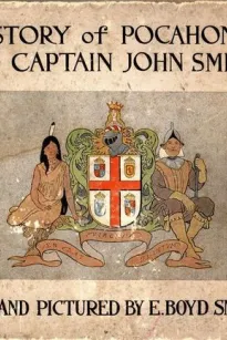 The Story of Pocahontas and Captain John Smith