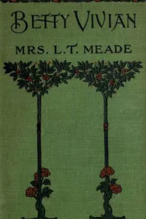 Betty Vivian: A Story of Haddo Court School