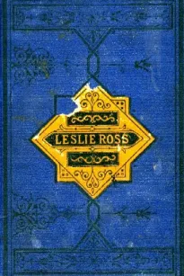 Leslie Ross; or, Fond of a Lark
