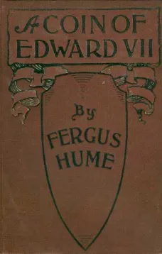 A Coin of Edward VII: A Detective Story
