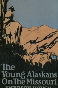 The Young Alaskans on the Missouri
