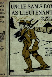 Uncle Sam's Boys as Lieutenants; or, Serving Old Glory as Line Officers