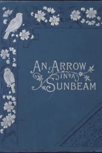 An Arrow in a Sunbeam, and Other Tales