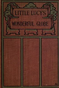 Little Lucy's Wonderful Globe