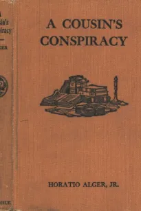A Cousin's Conspiracy; Or, A Boy's Struggle for an Inheritance