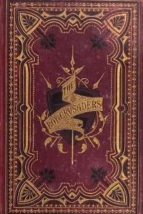 The Boy Crusaders: A Story of the Days of Louis IX.