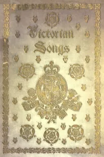 Victorian Songs: Lyrics of the Affections and Nature