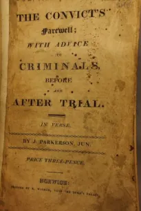 The Convict's Farewell: with Advice to Criminals, before and after Trial