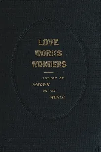 Love Works Wonders: A Novel