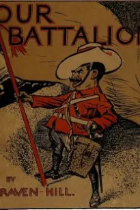 Our Battalion
Being Some Slight Impressions of His Majesty's Auxiliary Forces, in Camp and Elsewhere