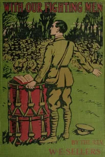 With Our Fighting Men
The story of their faith, courage, endurance in the Great War