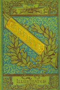 The Life and Public Services of James A. Garfield
Twentieth President of the United States, Including Full and Accurate Details of His Eventful Administration, Assassination, Last Hours, Death, Etc., Together with Notable Extracts from His Speeches and L