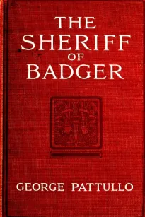 The Sheriff of Badger: A Tale of the Southwest Borderland