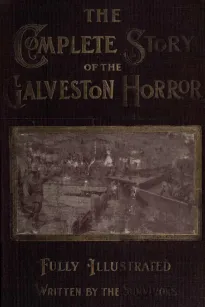 The Complete Story of the Galveston Horror