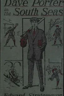 Dave Porter in the South Seas; or, The Strange Cruise of the Stormy Petrel