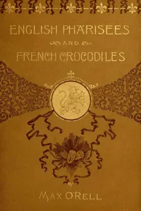English Pharisees French Crocodiles, and Other Anglo-French Typical Characters