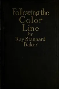 Following the Color Line
An account of Negro citizenship in the American democracy