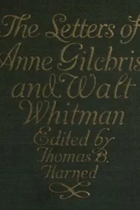 The Letters of Anne Gilchrist and Walt Whitman