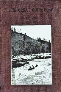 The Great Gold Rush: A Tale of the Klondike