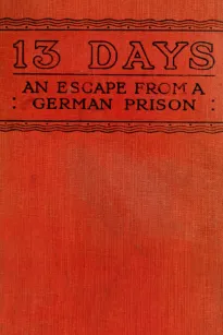 13 Days: The Chronicle of an Escape from a German Prison