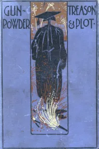 Gunpowder Treason and Plot, and Other Stories for Boys