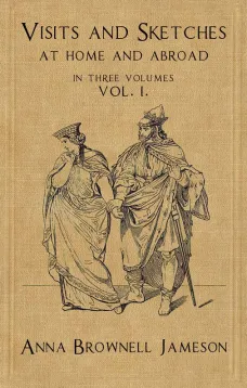 Visits and Sketches at Home and Abroad, Vol. 1 (of 3)
With Tales and Miscellanies Now First Collected